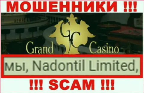 Опасайтесь internet-аферистов Grand Casino - присутствие информации о юр. лице Надонтил Лтд не делает их надежными