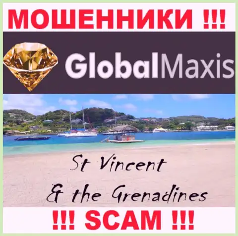 Контора Глобал Максис - это шулера, пустили корни на территории Saint Vincent and the Grenadines, а это оффшорная зона