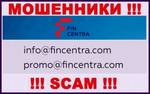 На сайте шулеров FinCentra Com засвечен их электронный адрес, но общаться не торопитесь