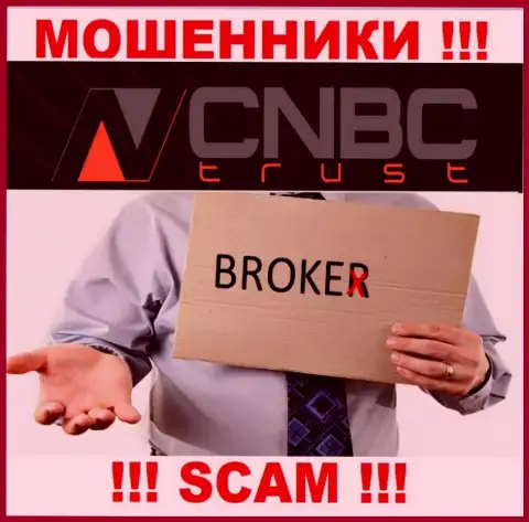 Крайне рискованно совместно работать с CNBC-Trust их работа в сфере Брокер - незаконна